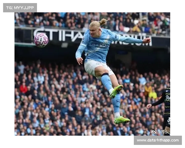 哈兰德英超98球逼近里程碑，瓜迪奥拉盛赞其进化